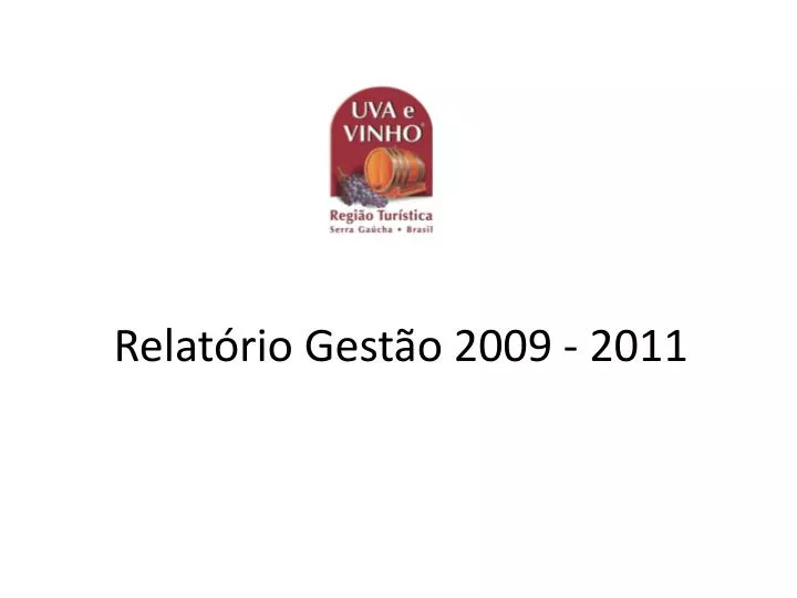 PPT Relatório Gestão 2009 2011 PowerPoint Presentation free