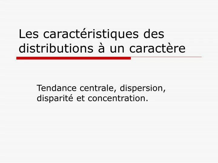 PPT Les caractéristiques des distributions à un caractère PowerPoint