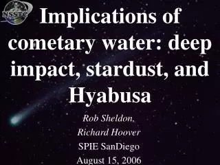 Implications of cometary water: deep impact, stardust, and Hyabusa