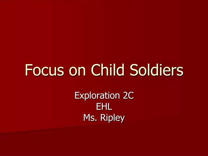 focus on child soldiers