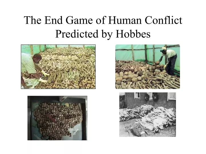 the end game of human conflict predicted by hobbes
