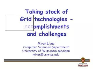 Taking stock of Grid technologies - accomplishments and challenges