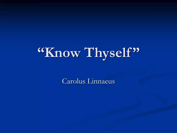 know thyself