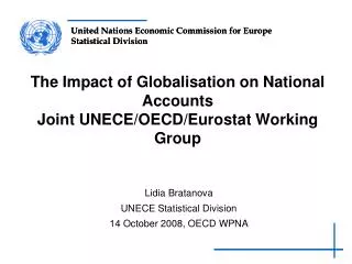 The Impact of Globalisation on National Accounts Joint UNECE/OECD/Eurostat Working Group