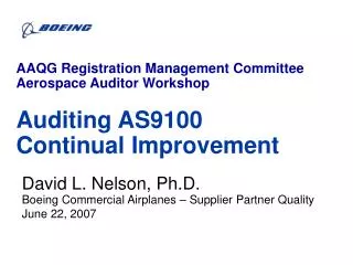 David L. Nelson, Ph.D. Boeing Commercial Airplanes – Supplier Partner Quality June 22, 2007