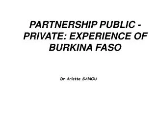 PARTNERSHIP PUBLIC - PRIVATE: EXPERIENCE OF BURKINA FASO
