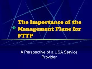 The Importance of the Management Plane for FTTP