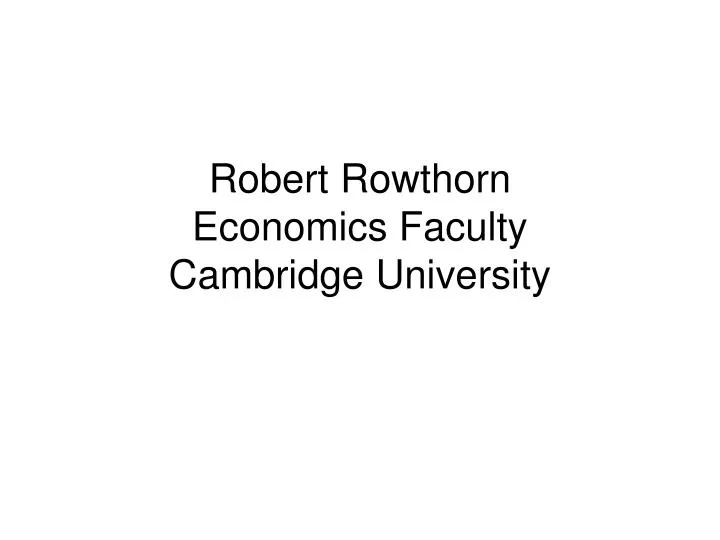 robert rowthorn economics faculty cambridge university