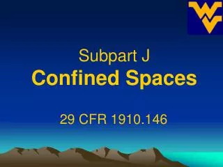 Subpart J Confined Spaces