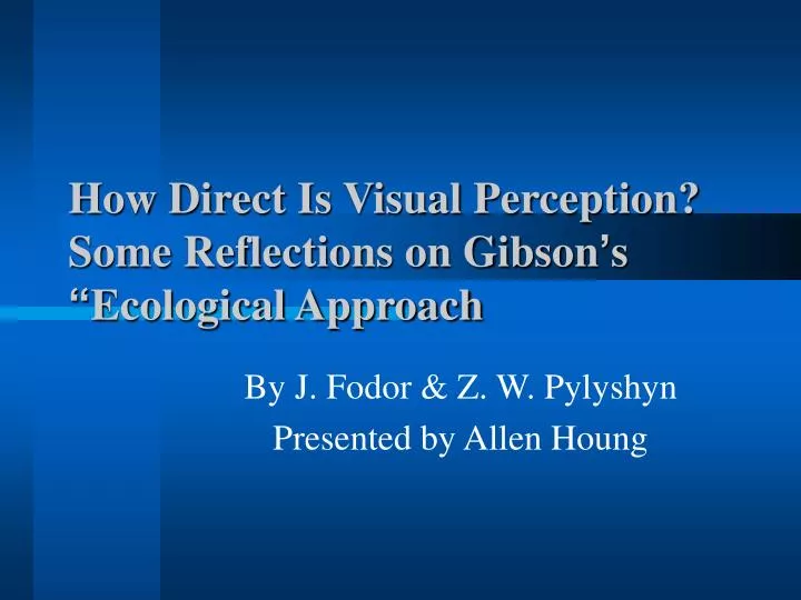 how direct is visual perception some reflections on gibson s ecological approach