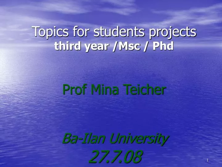 topics for students projects third year msc phd prof mina teicher ba ilan university 27 7 08