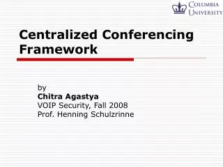 Centralized Conferencing Framework