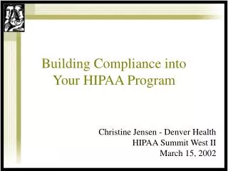 Building Compliance into Your HIPAA Program