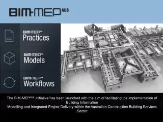 The BIM-MEP AUS initiative has been launched with the aim of facilitating the implementation of Building Information