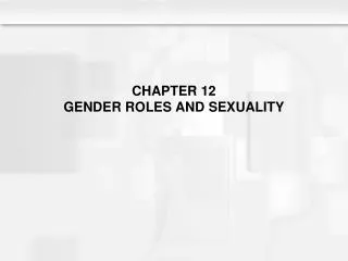CHAPTER 12 GENDER ROLES AND SEXUALITY
