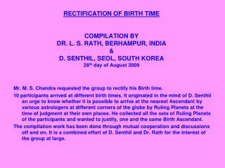 RECTIFICATION OF BIRTH TIME COMPILATION BY DR. L. S. RATH, BERHAMPUR, INDIA &amp; D. SENTHIL, SEOL, SOUTH KOREA 28 th d