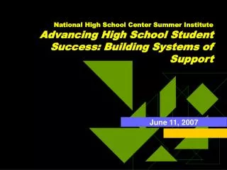 National High School Center Summer Institute Advancing High School Student Success: Building Systems of Support