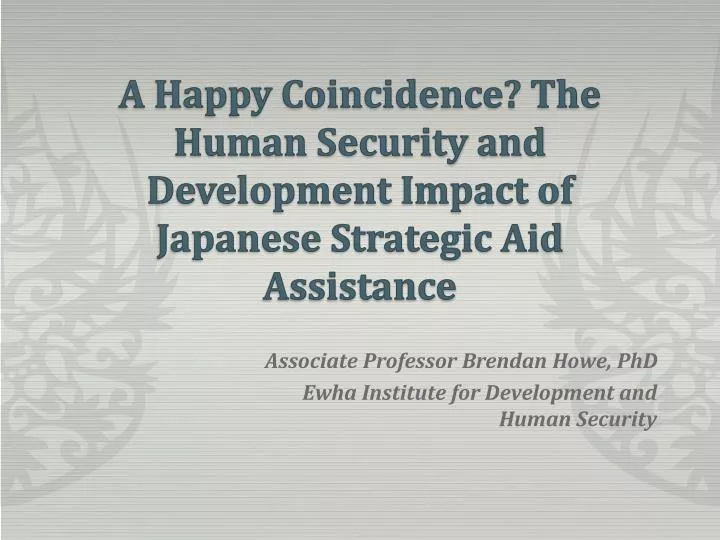 a happy coincidence the human security and development impact of japanese strategic aid assistance