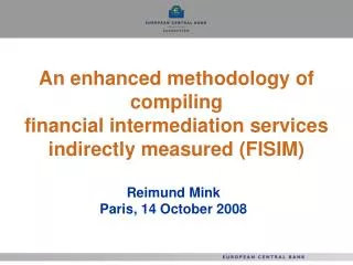 An enhanced methodology of compiling financial intermediation services indirectly measured (FISIM)