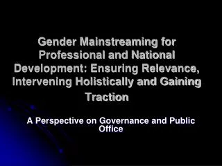 Gender Mainstreaming for Professional and National Development: Ensuring Relevance, Intervening Holistically and Gaining