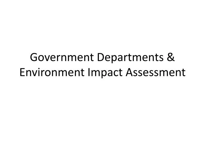 government departments environment impact assessment