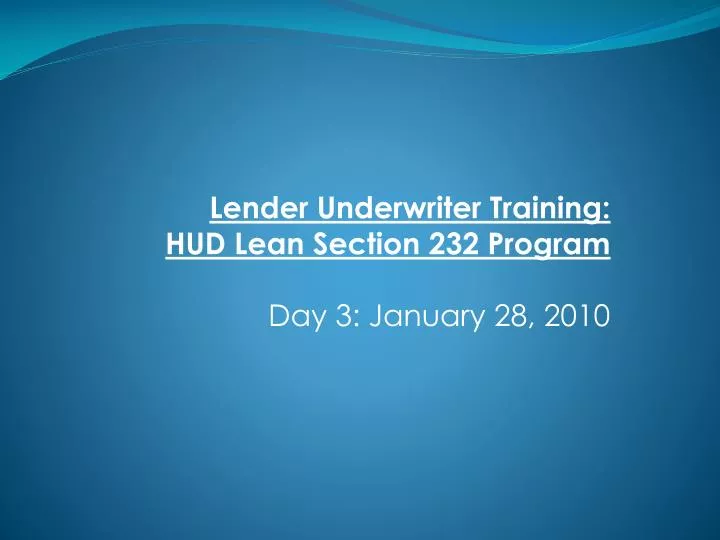 lender underwriter training hud lean section 232 program day 3 january 28 2010