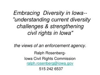 Ralph Rosenberg- Iowa Civil Rights Commission ralph.rosenberg@iowa.gov 515 242 6537
