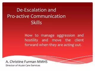 De-Escalation and Pro-active Communication Skills
