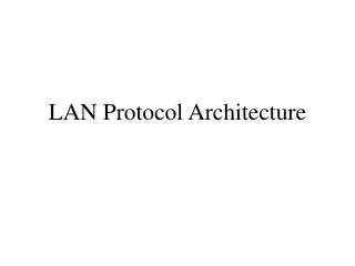 LAN Protocol Architecture