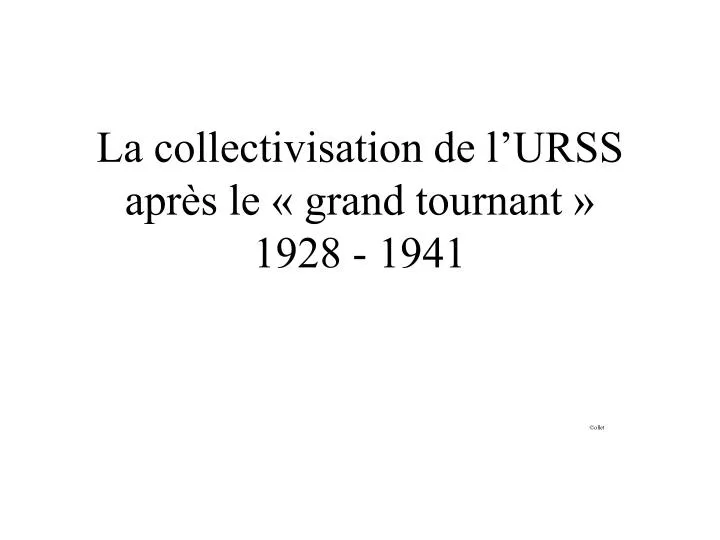 la collectivisation de l urss apr s le grand tournant 1928 1941