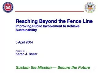 Reaching Beyond the Fence Line Improving Public Involvement to Achieve Sustainability 5 April 2004 Prepared by Karen J.