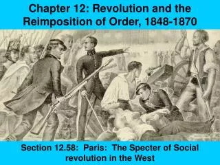 Chapter 12: Revolution and the Reimposition of Order, 1848-1870