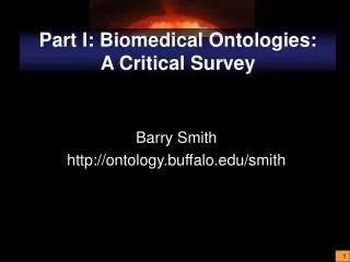 Part I: Biomedical Ontologies: A Critical Survey