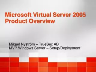 Microsoft Virtual Server 2005 Product Overview