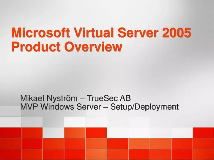 microsoft virtual server 2005 product overview