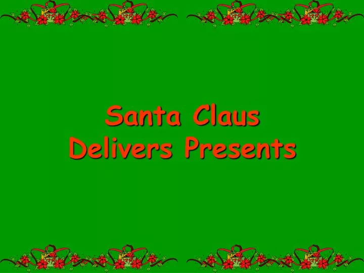 santa claus delivers presents