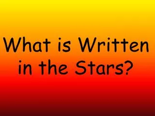 What is Written in the Stars?