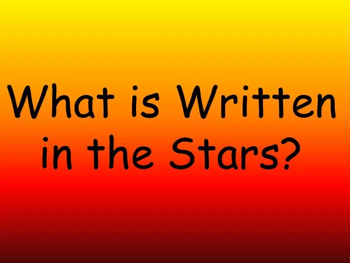 what is written in the stars