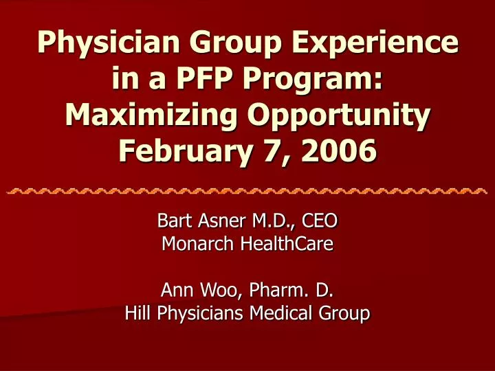 physician group experience in a pfp program maximizing opportunity february 7 2006