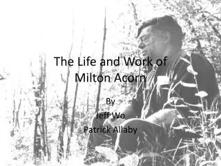 The Life and Work of Milton Acorn