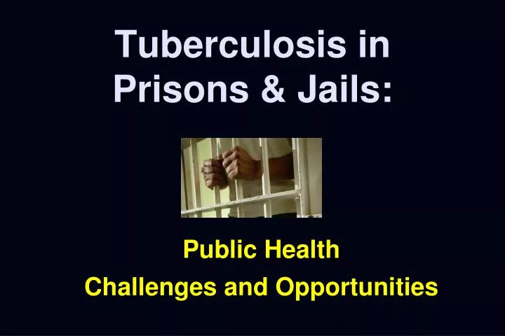 tuberculosis in prisons jails