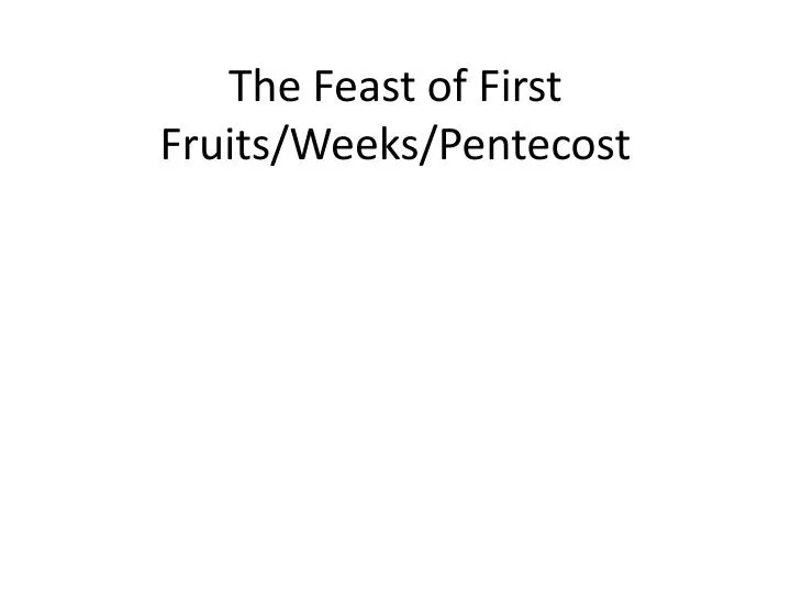 the feast of first fruits weeks pentecost