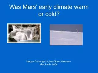 Was Mars’ early climate warm or cold?