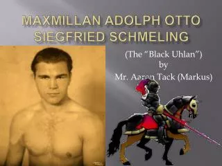 Maxmillan Adolph Otto Siegfried Schmeling