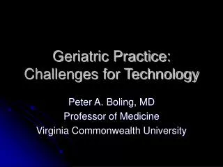 Geriatric Practice: Challenges for Technology