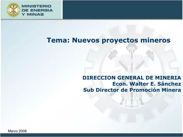 direccion general de mineria econ walter e s nchez sub director de promoci n minera
