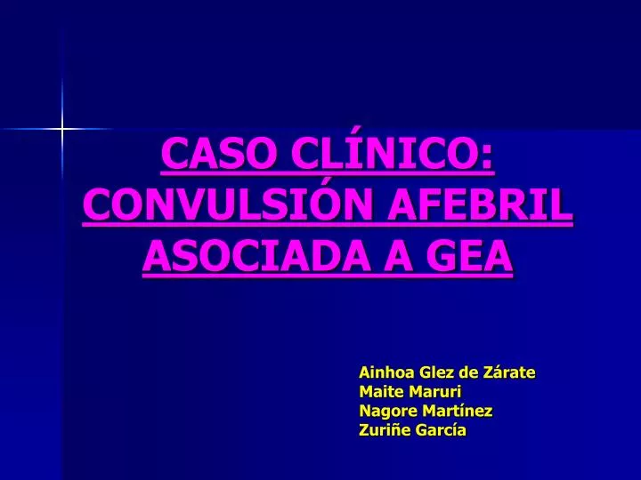 caso cl nico convulsi n afebril asociada a gea