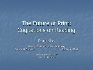 The Future of Print: Cogitations on Reading