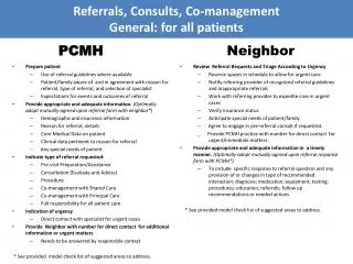Referrals, Consults, Co-management General: for all patients PCMH Neighbor