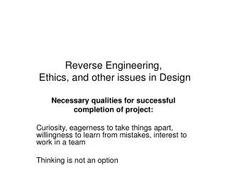 Reverse Engineering, Ethics, and other issues in Design